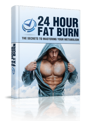 24 Hour Fat Burn – The Secrets To Mastering Your Metabolism