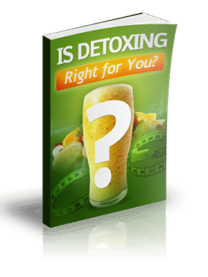 Is Detoxing Right For You?