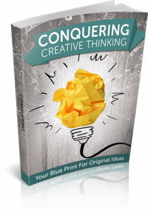 Conquering Creative Thinking Your Blueprint For Original Ideas
