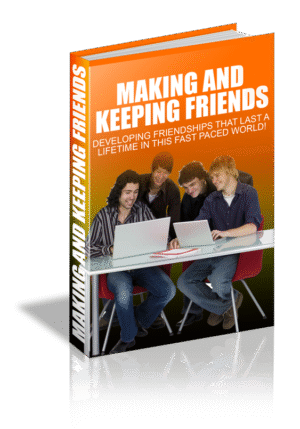 Making And Keeping Friends